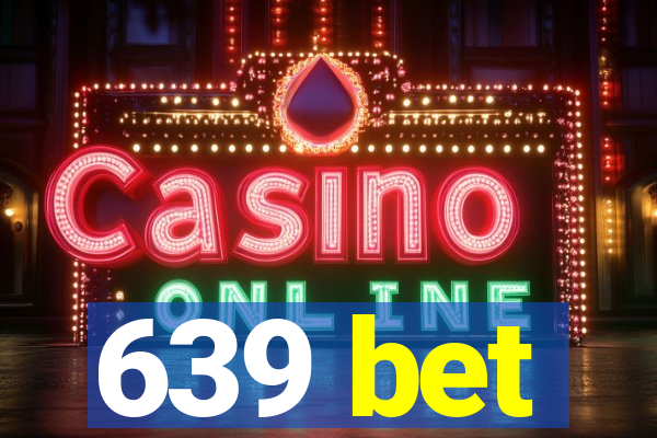 639 bet